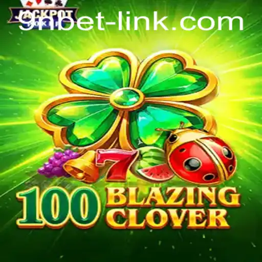 Discover the World of 100BlazingClover: A Thrilling New Game Experience