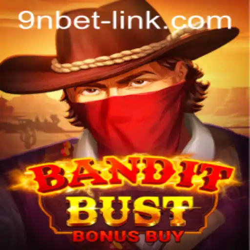 An In-Depth Look at BanditBustBonusBuy: Rules, Gameplay, and the '9nbet' Phenomenon